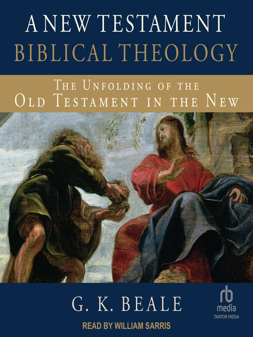 Title details for A New Testament Biblical Theology by G. K. Beale - Available